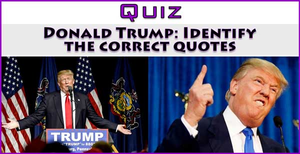 Quiz: Trump Quotes
